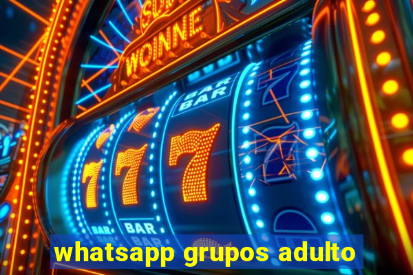 whatsapp grupos adulto