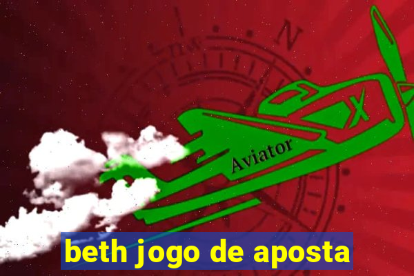 beth jogo de aposta