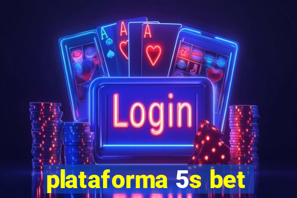 plataforma 5s bet