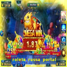 roleta russa portal do zacarias