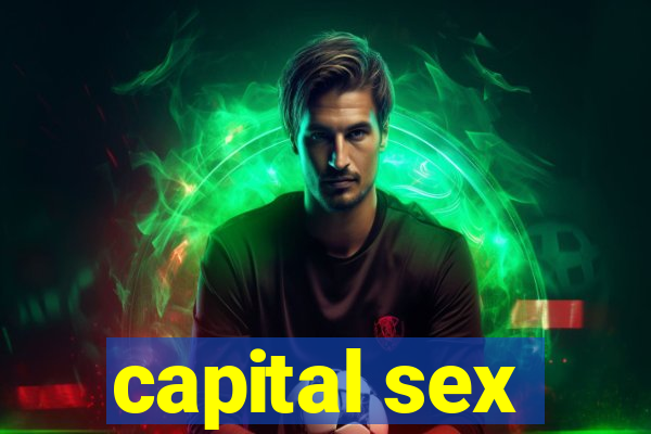 capital sex