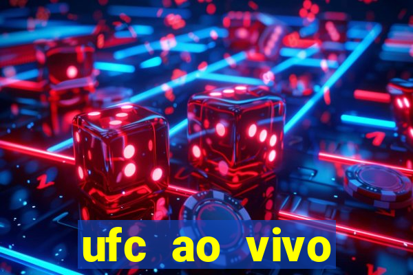 ufc ao vivo assistir online