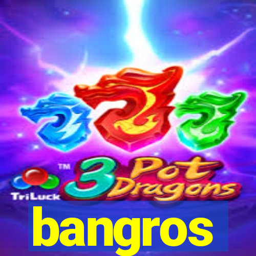 bangros