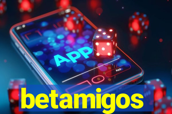 betamigos