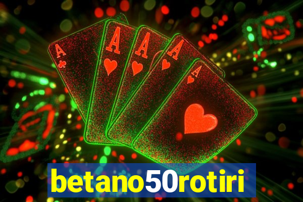 betano50rotiri