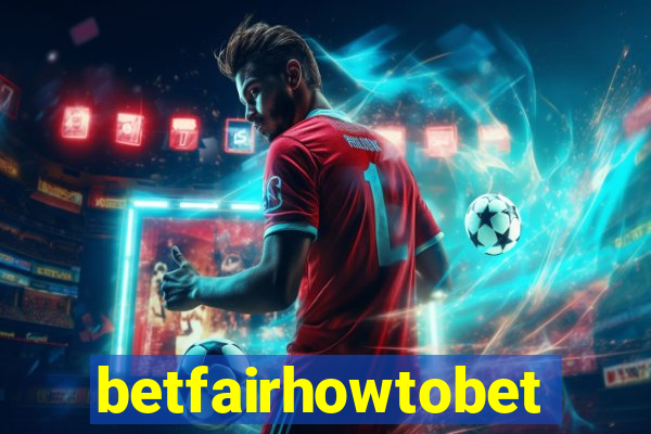 betfairhowtobet