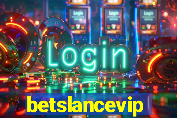 betslancevip