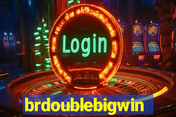 brdoublebigwin