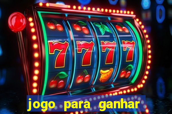 jogo para ganhar dinheiro sem pagar