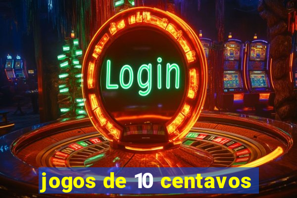 jogos de 10 centavos