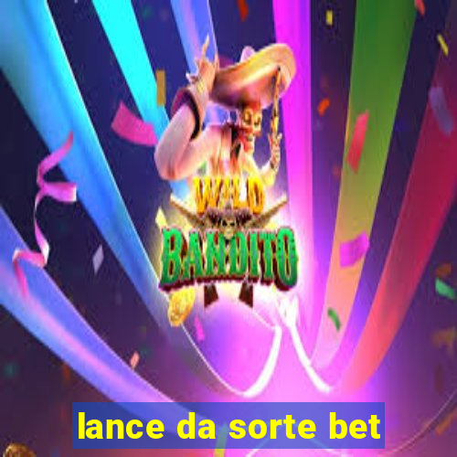 lance da sorte bet