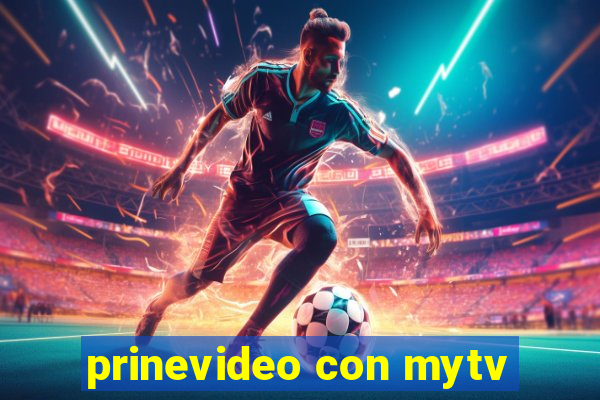 prinevideo con mytv