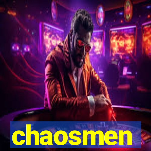 chaosmen