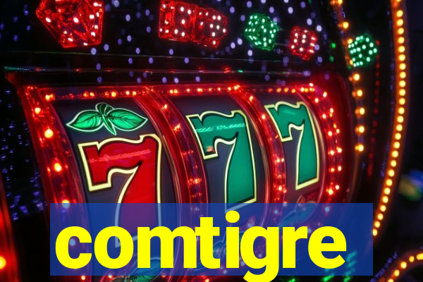 comtigre