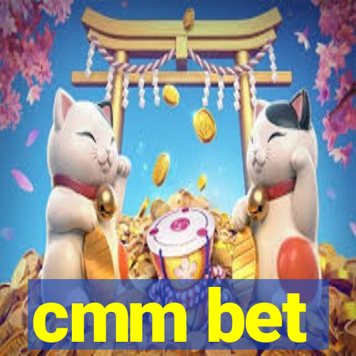 cmm bet