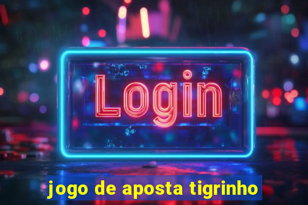 jogo de aposta tigrinho