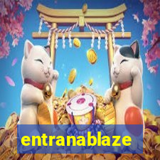 entranablaze