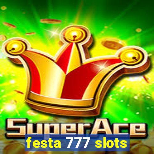 festa 777 slots