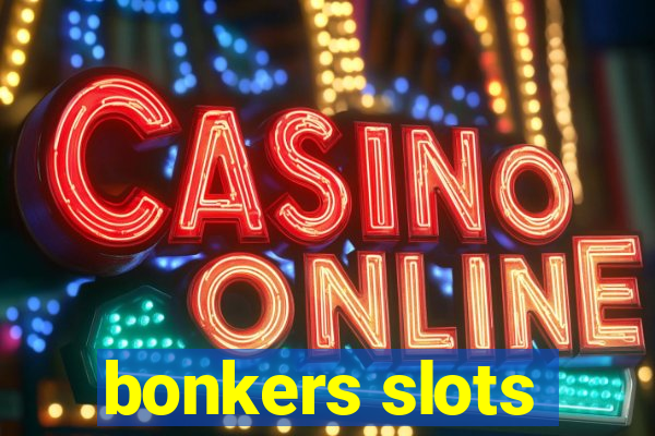 bonkers slots