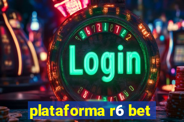 plataforma r6 bet