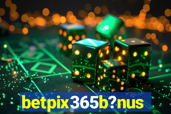 betpix365b?nus