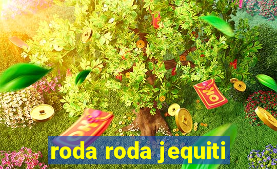 roda roda jequiti