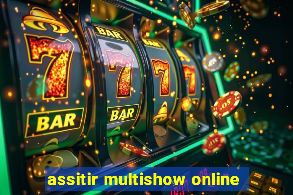 assitir multishow online