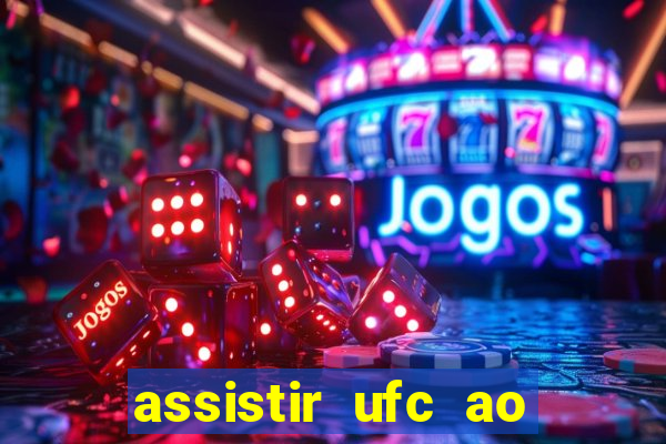 assistir ufc ao vivo futemax