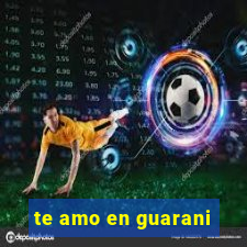 te amo en guarani