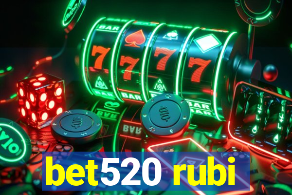 bet520 rubi