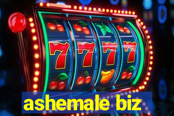 ashemale biz