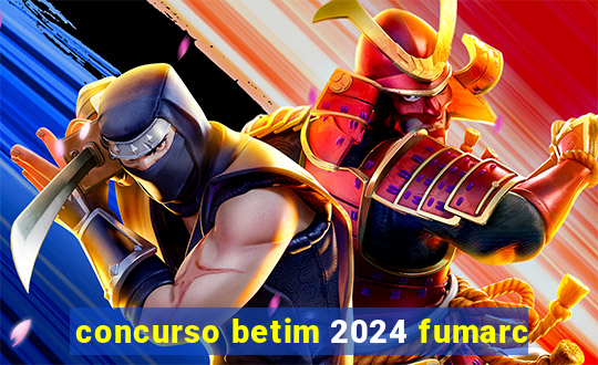 concurso betim 2024 fumarc