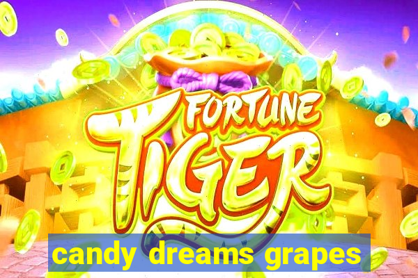 candy dreams grapes