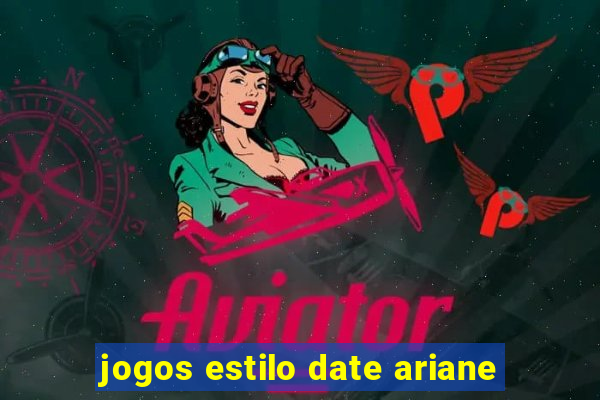 jogos estilo date ariane