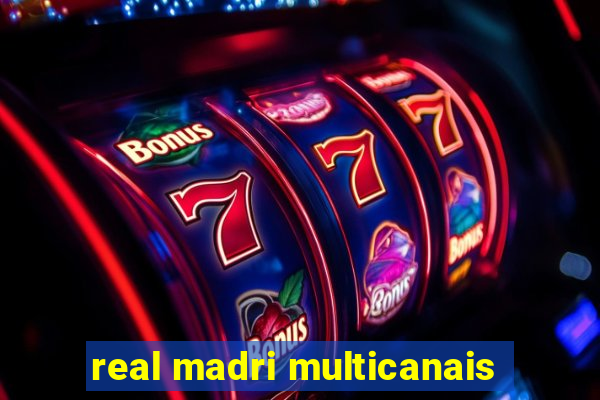 real madri multicanais