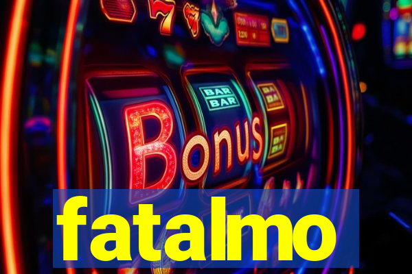 fatalmo