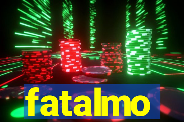 fatalmo