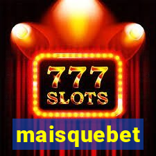 maisquebet