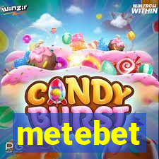 metebet