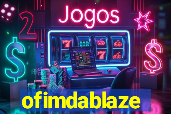 ofimdablaze