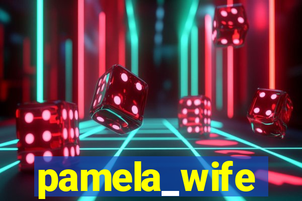 pamela_wife