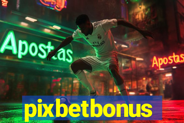 pixbetbonus