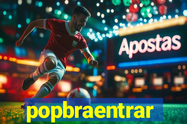 popbraentrar