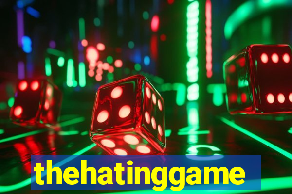 thehatinggame