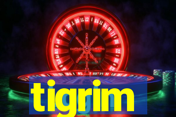 tigrim