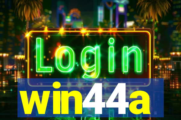 win44a