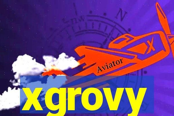 xgrovy