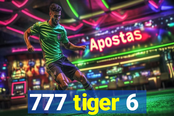 777 tiger 6