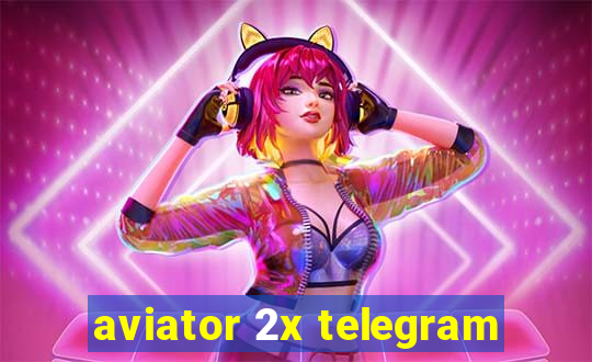 aviator 2x telegram