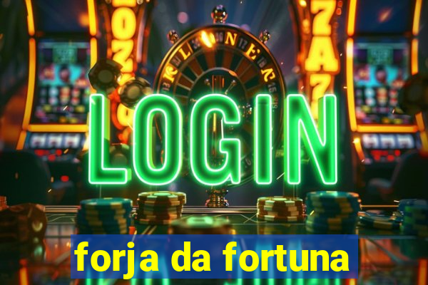 forja da fortuna